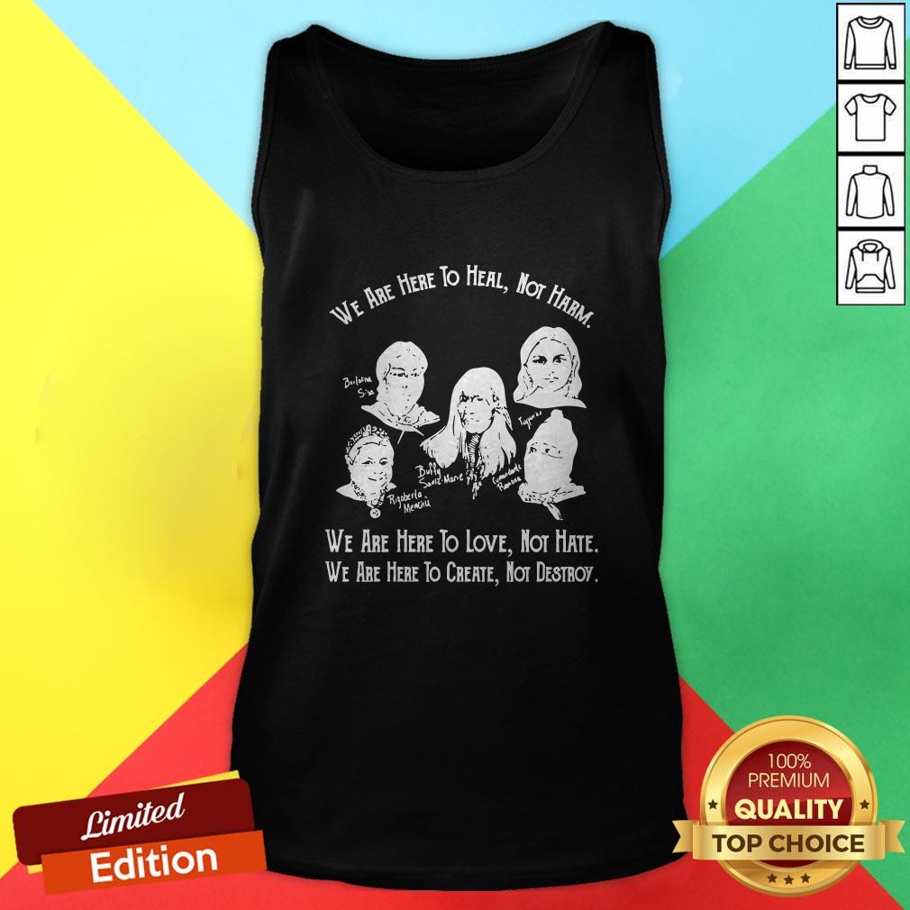 we-are-here-to-heal-not-harm-we-are-here-to-love-tank-top.jpg