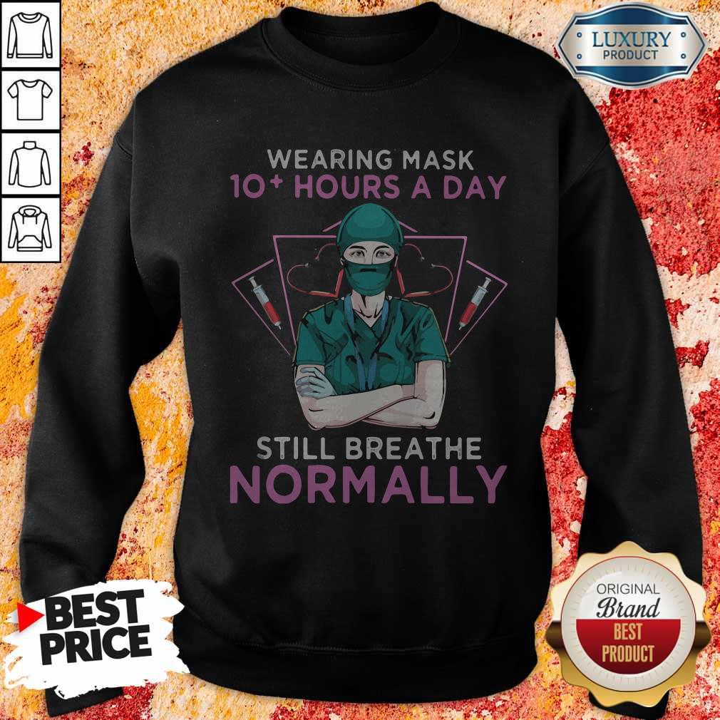 Wearing Mask 10 Hours A Day Still Breathe Normanlly Doctor Heart Shirt