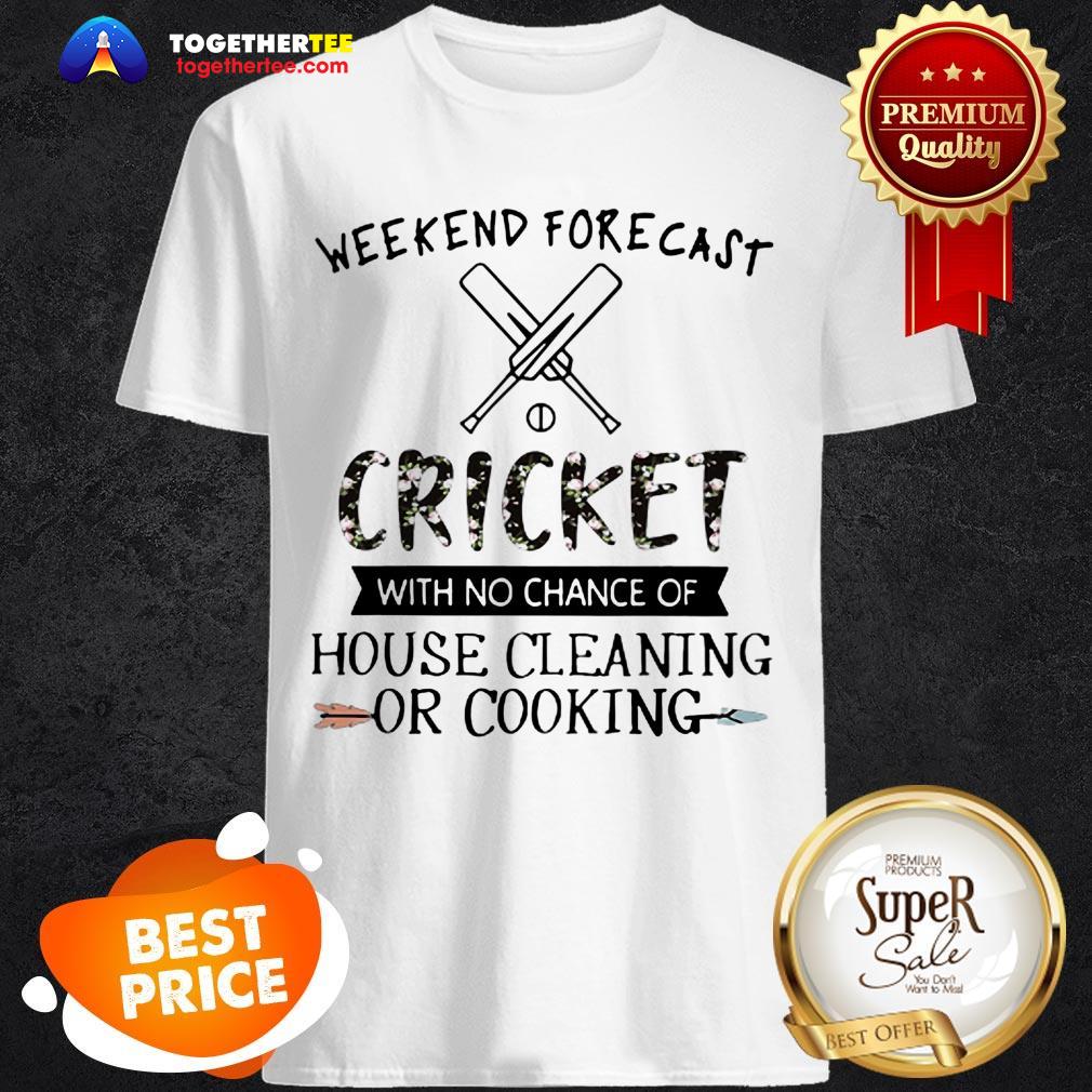 weekend-forecast-cricket-with-no-chance-of-house-cleaning-flower-shirt.jpg