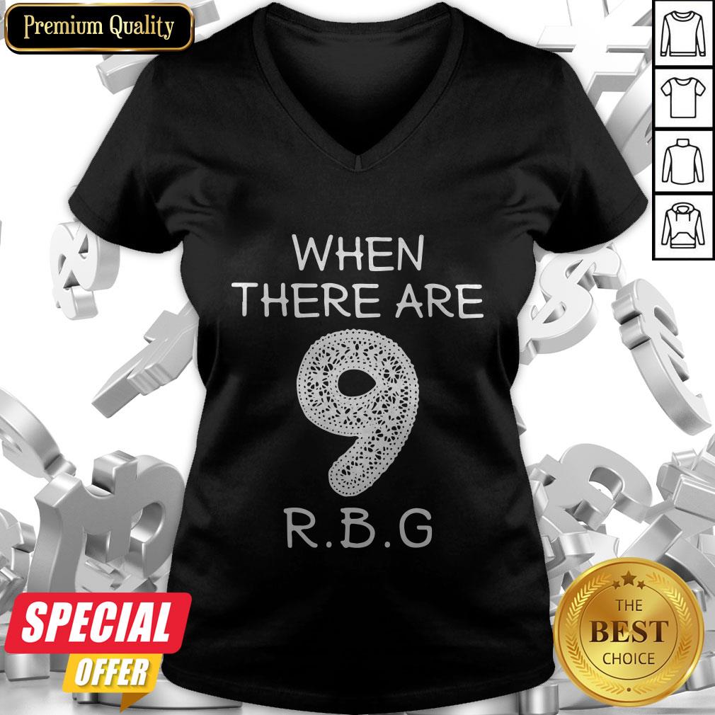 When There Are 9 RBG Ruth Bader Ginsburg Shirt