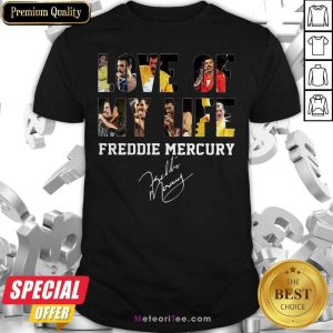 Pretty Love Of My Life Freddie Mercury Signature Shirt