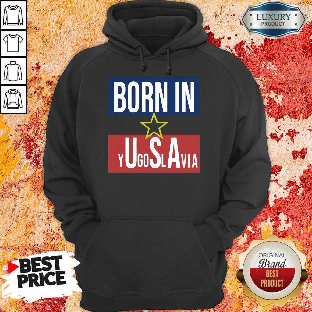 Wonderful Born In Yugoslavia 5 Shirt
