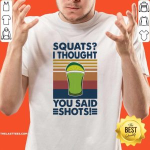 Love Squat I Thought You Said Shots Lemonade Weight Lighting Vintage Shirt
