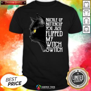 Top Black Cat Buckle Up Buttercup You Just Flipped My Witch Switch Shirt