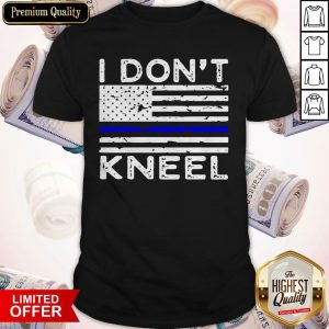 Pretty I Don’t Kneel Shirt