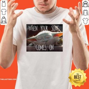 Nice Baby Yoda When Your Song Comes On 2021 Shirt