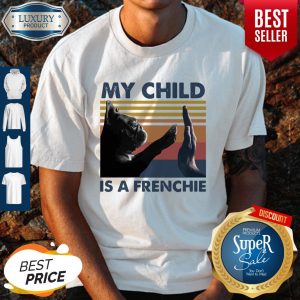 Top My Child Is A Frenchie Pug Vintage Shirt
