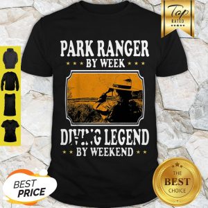 Park Ranger By Week Diving Legend By Weekend Shirt