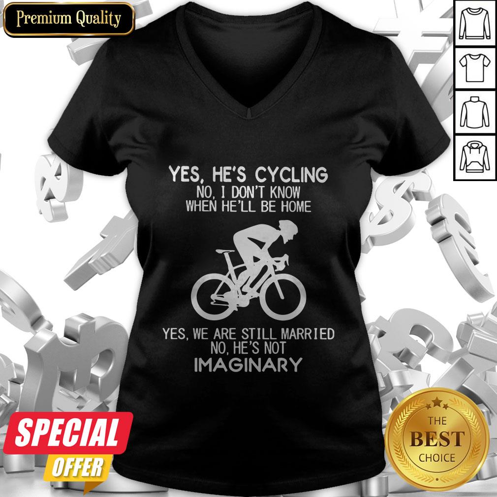 yes-hes-cycling-no-i-dont-know-when-hell-be-home-hes-not-imaginary-v-neck.jpg