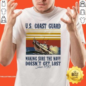 Top Coast Guard Making Sure The Way Don’t Get Lost Since 1790 Vintage Shirt