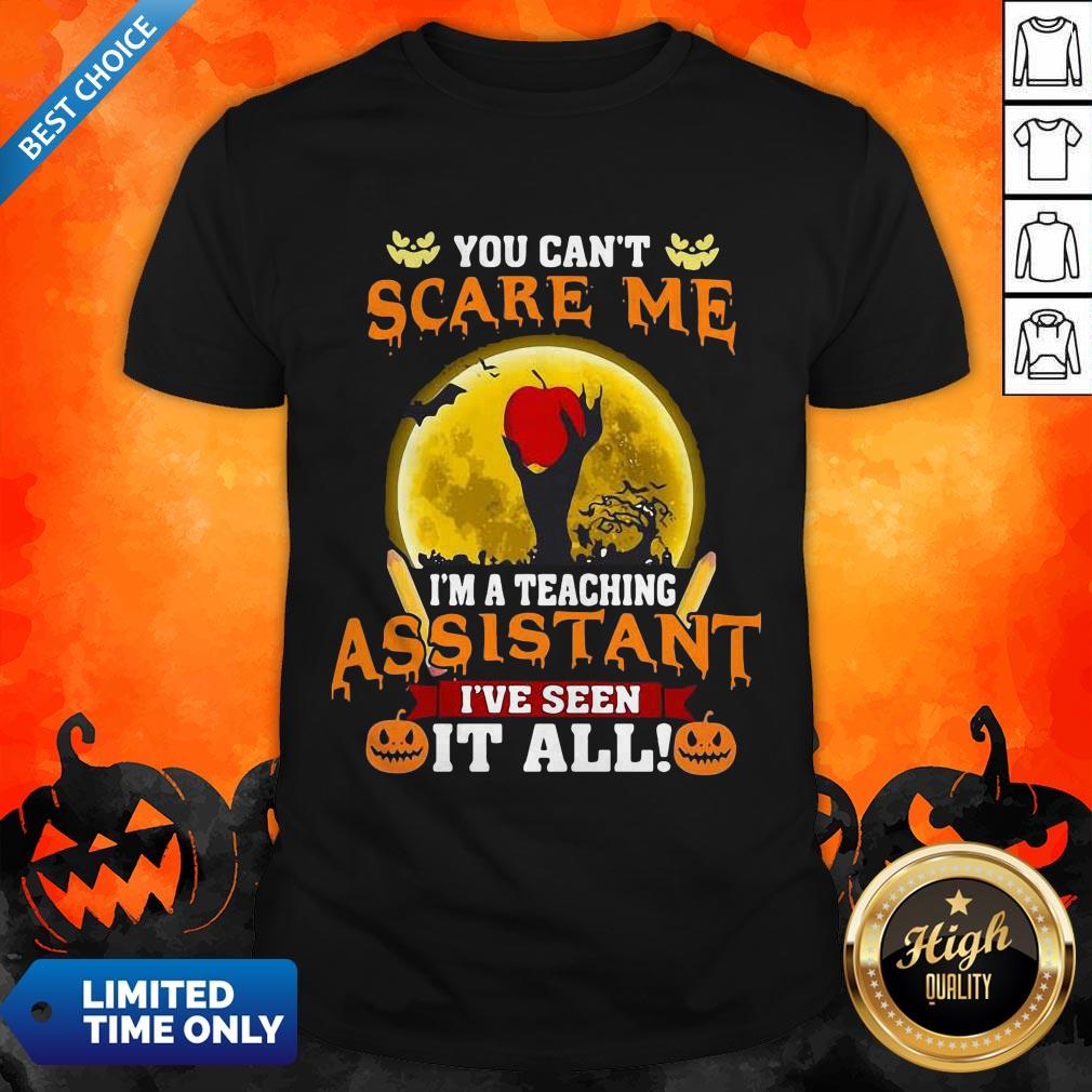 you-cant-scare-me-im-a-teaching-assistant-ive-seen-it-all-shirt.jpg