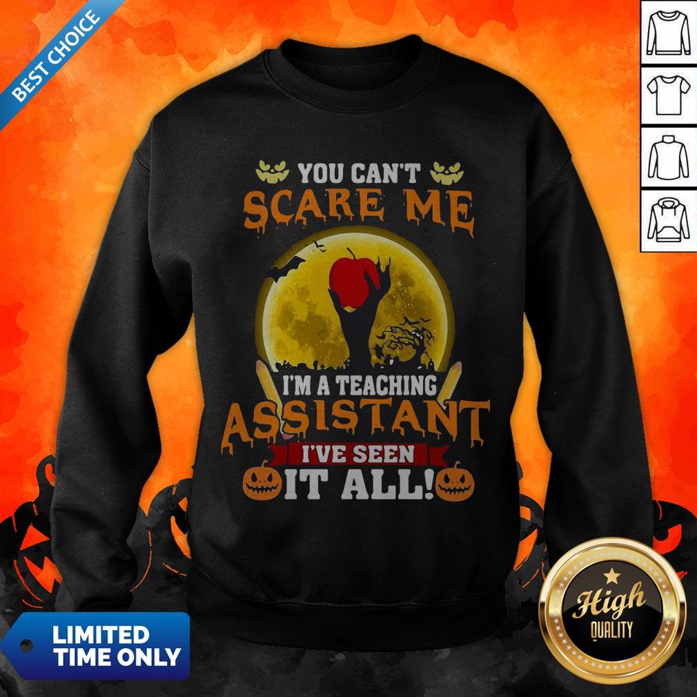 you-cant-scare-me-im-a-teaching-assistant-ive-seen-it-all-sweatshirt.jpg