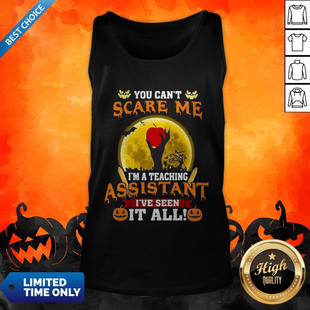 you-cant-scare-me-im-a-teaching-assistant-ive-seen-it-all-tank-top.jpg