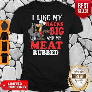 Funny I Like My Racks Big And My Meat Rubber Shirt