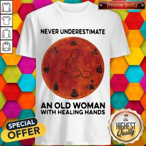 Never Underestimate An Old Woman With Healing Hands Massage Therapist Moon Shirt