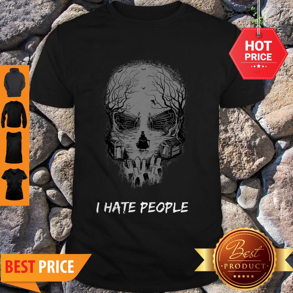 I Hate People Disneyland Haunted Mansion Skull Shirt