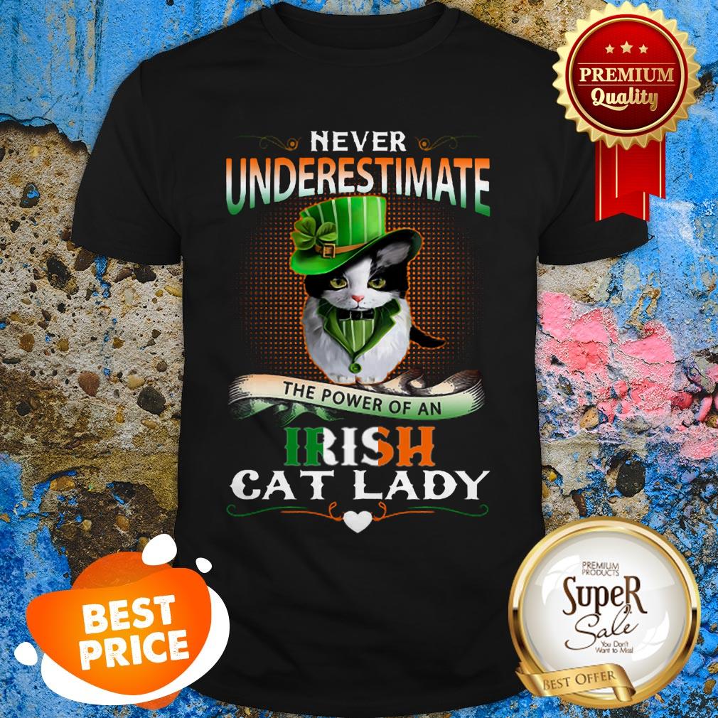 Never Underestimate The Power Of An Irish Cat Lady Patrick Day Shirt