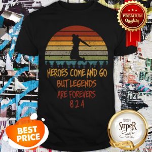 Heroes Come And Go But Legends Are Forevers 824 Vintage Shirt