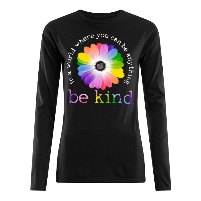 19078257-In-a-world-where-you-can-be-anything-be-kind-shirt-women-s-long-sleeved.png