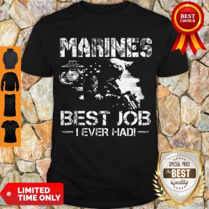 Nice Marines Best Job I Even Had Ega Marines American Flag Shirt