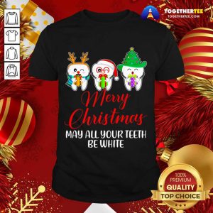 Perfect Christmas Santa Dentist Apparel May All Your Teeth Be White T-Shirt