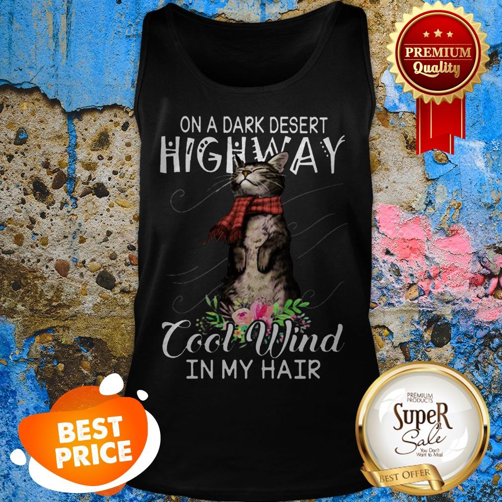 On A Dark Desert Highway Cool Wind In My Hair Cat Shirt