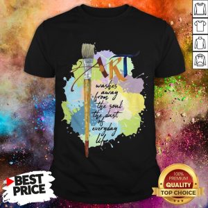 Official Art Washer Away From The Soul The Dust Of Everyday Life Shirt