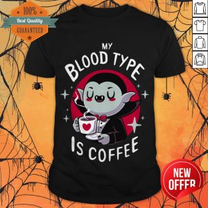 Official My Blood Type Is Coffee Vampire Shirt