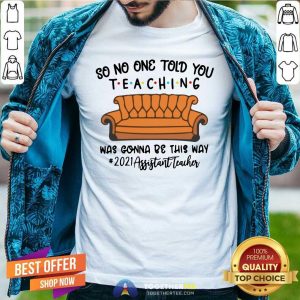 Funny Teaching Was Gonna Be This Way 2021 Assistant Teacher Teacher Sofa Shirt