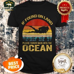 If Found On Land Please Throw Back Into Ocean Vintage Shirt