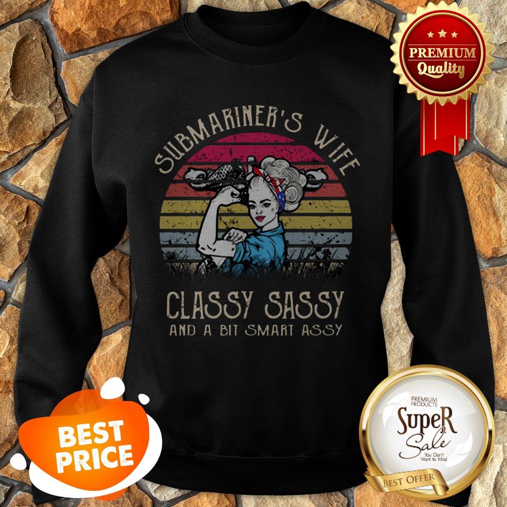 Submariner’sn Wife Classy Sassy And A Bit Smart Assy Vintage shirt