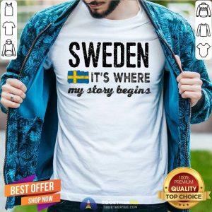 Grateful Sweden It Is Where My Story Begins Shirt