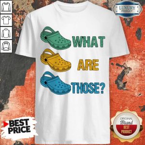 Official Crocs What Are Those Shirt