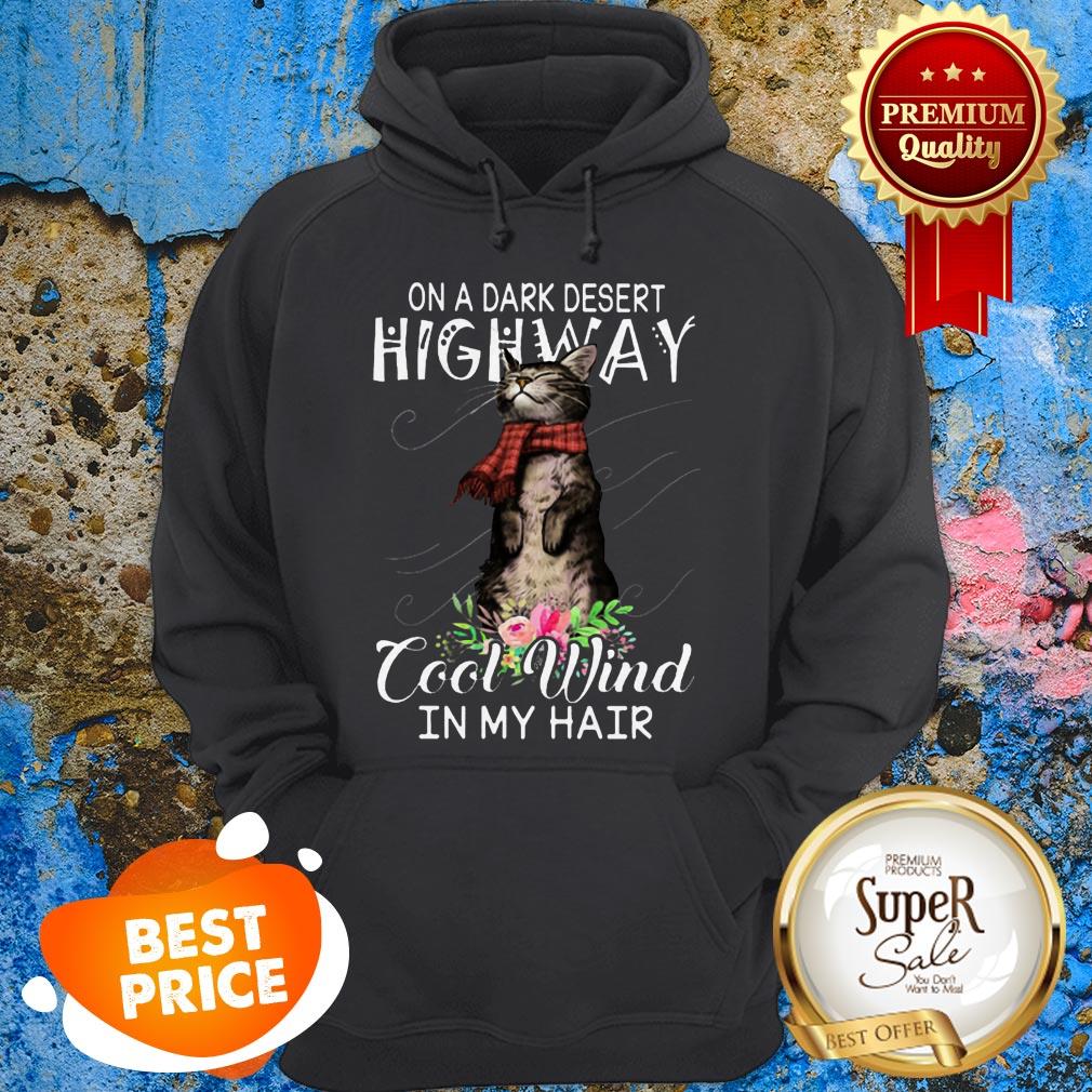 On A Dark Desert Highway Cool Wind In My Hair Cat Shirt