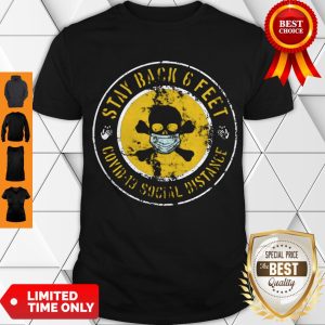 Top Skull Stay Back 6 Feet Covid-19 Social Distance Shirt