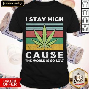 I Stay High Cause The World Is So Low Vintage Shirt