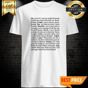 Boom Roasted Legendary Michael Scott's The Office Roasting Scene Shirt