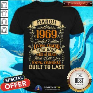 Hot March 1969 Limited Edition Living Legend Very Rare Filled With Love Built To Last Vintage Shirt