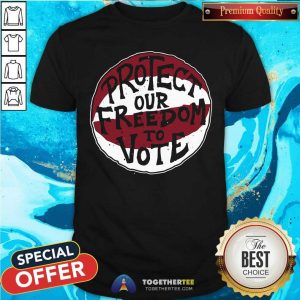 Protect Our Freedom To Vote Shirt
