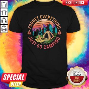 Forget Everything Just Go Camping Vintage Retro Shirt