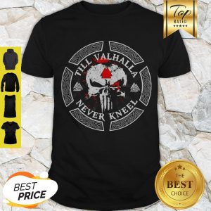 Nice Skull Viking Till Valhalla Never Kneel Shirt