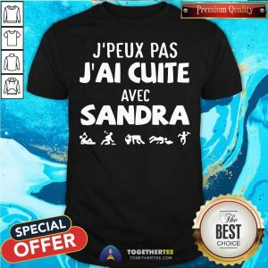 Official Jpeux Pas Jai Cuite Avec Sandra Shirt