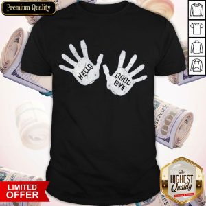 The Hello Goodbye Hands Academy 2020 Shirt