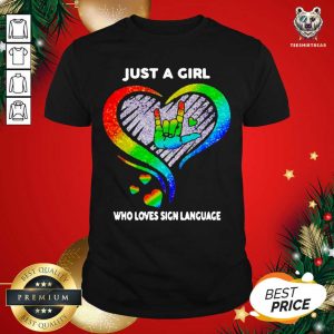 Beautiful Just A Girl Who Loves Sign Language LGBT Shirt