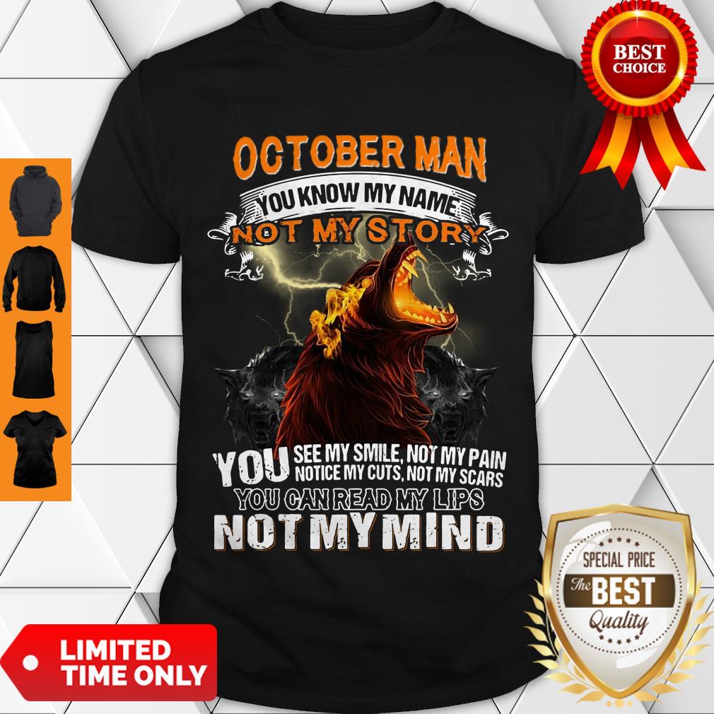 Nice October Man You Know My Name Not My Story You Not My Mind Shirt