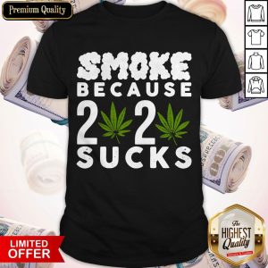 Official Smoke Because 2020 Sucks Shirt