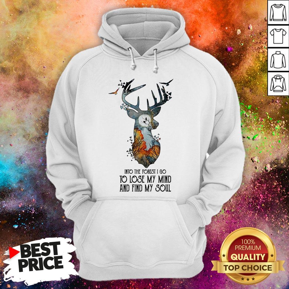 Into The Forest I Go To Lose My Mind And Find My Soul Shirt