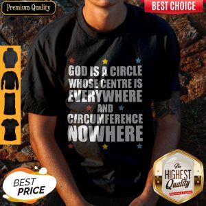 God Is A Circle Whose Centre Is Everywhere And Circumference Nowhere Stars Shirt
