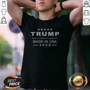 Keep America Great Trump 2020 Made In USA Elections Shirt