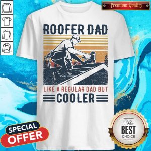 Roofer Dad Like A Regular Dad But Cooler Vintage Shirt